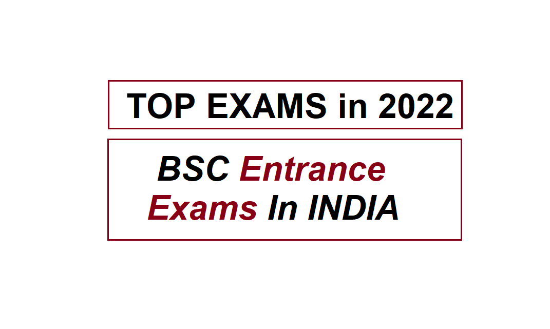 Top BSc Entrance Exams in India in 2022 10