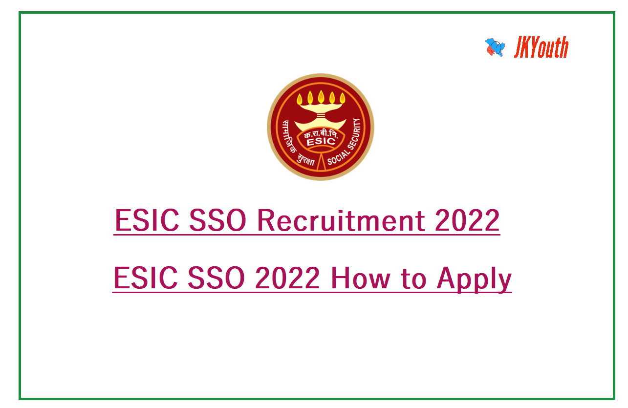 ESIC SSO Recruitment 2022: Exam Date, Eligibility, Selection Process, Exam Pattern 1
