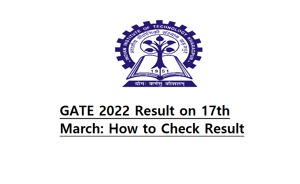 GATE 2022 Result On March 17 At Gate.iitkgp.ac.in 3