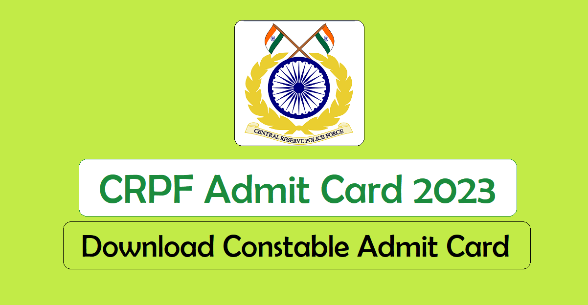 CRPF Admit Card 2023