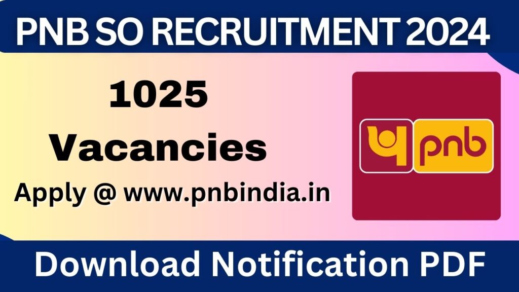 PNB SO Recruitment 2024, Apply For 1025 Specialist Officer Vacancies ...