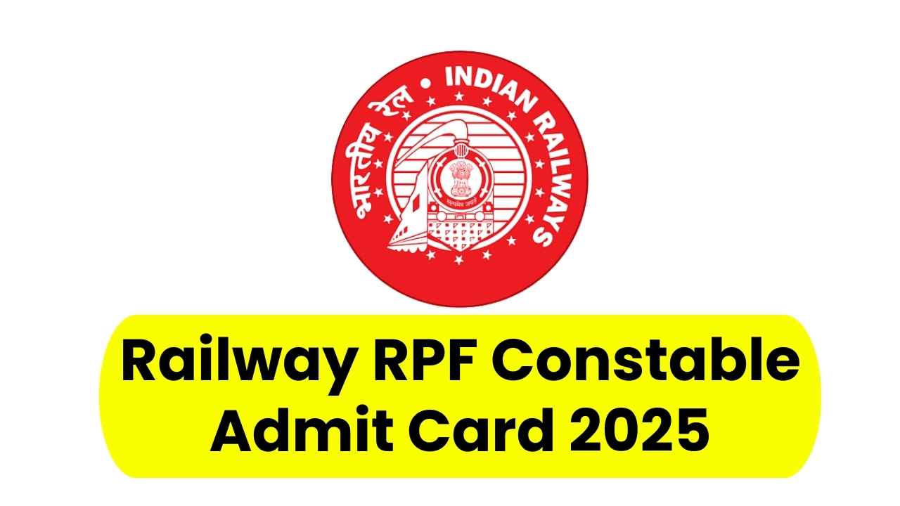 Railway RPF Constable Admit Card 2025